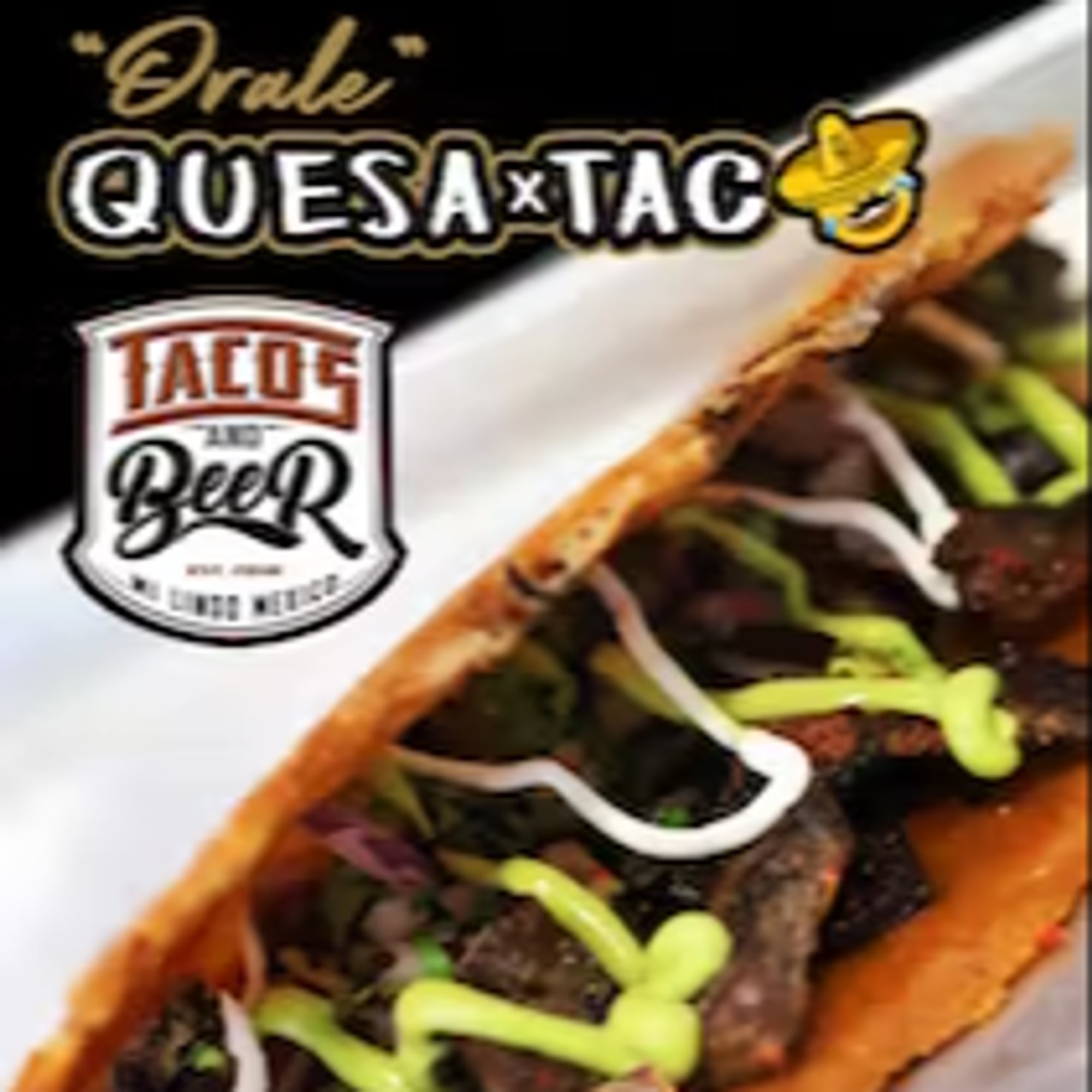 "Orale" Quesa Taco