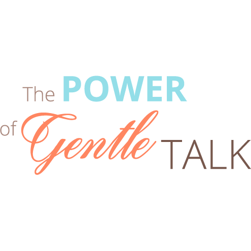 The Power of Gentle Talk