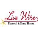 Live Wire Electrical & Home Theater Installation LLC