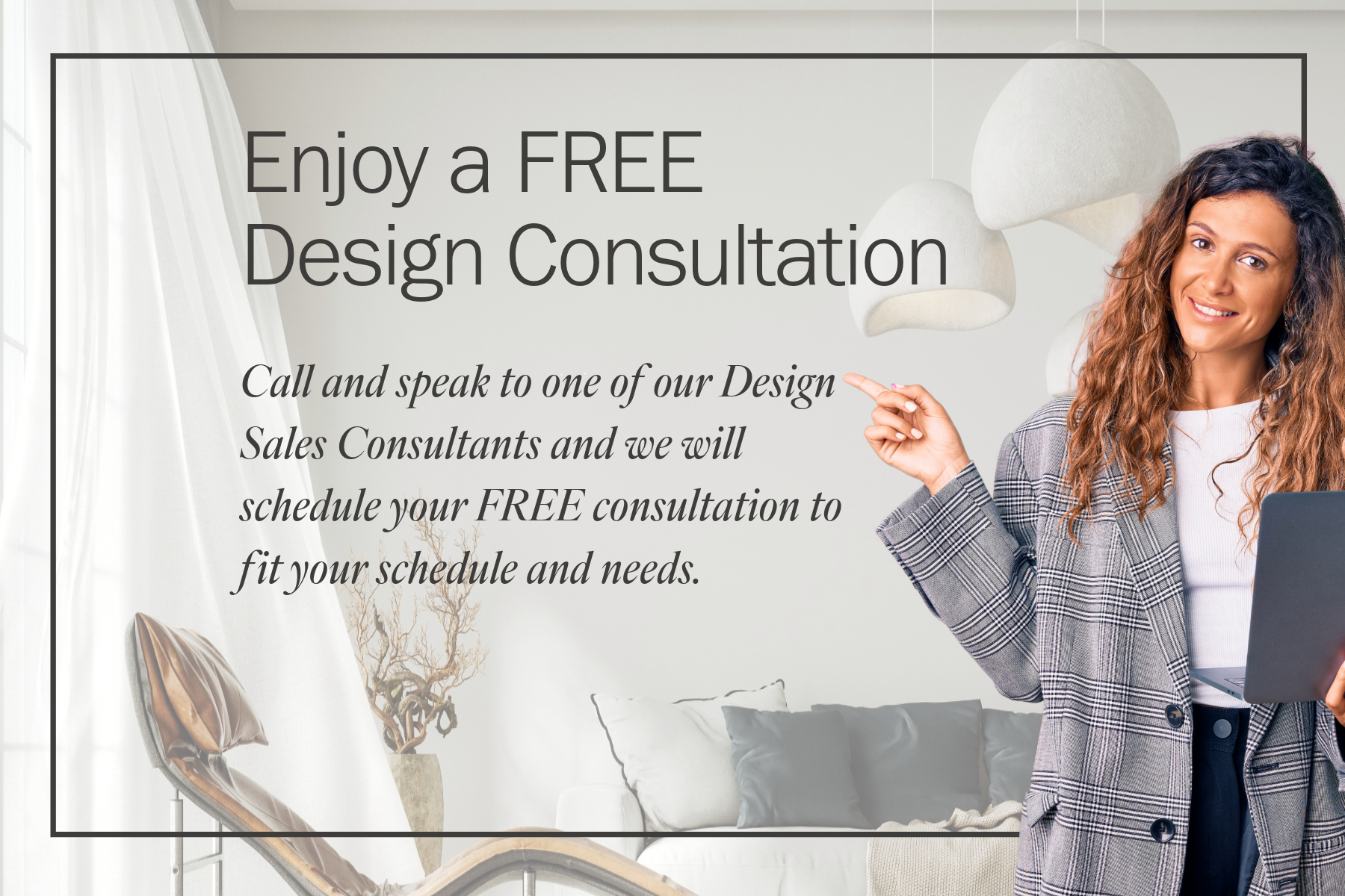 Enjoy FREE Design Consultation