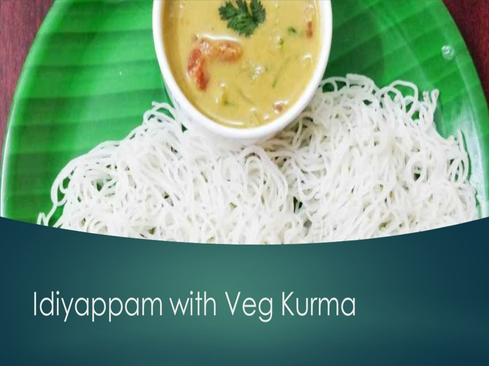 Idiyappam with Veg Kurma