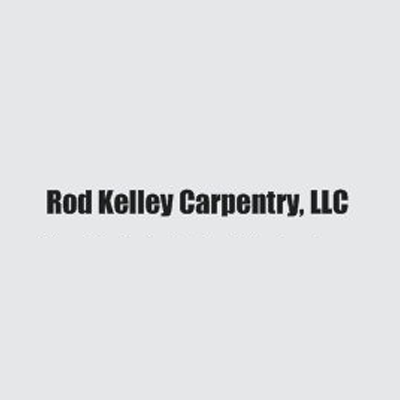 Rod Kelley Carpentry LLC