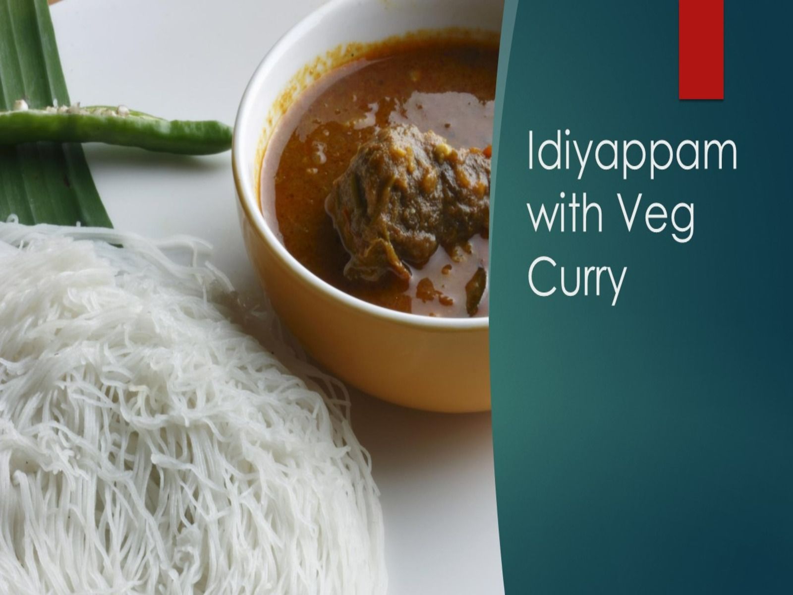 Idiyappam w/Veg Curry