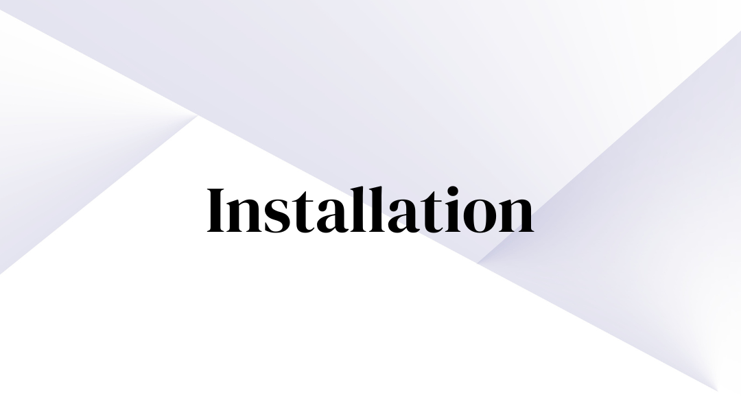 Installation