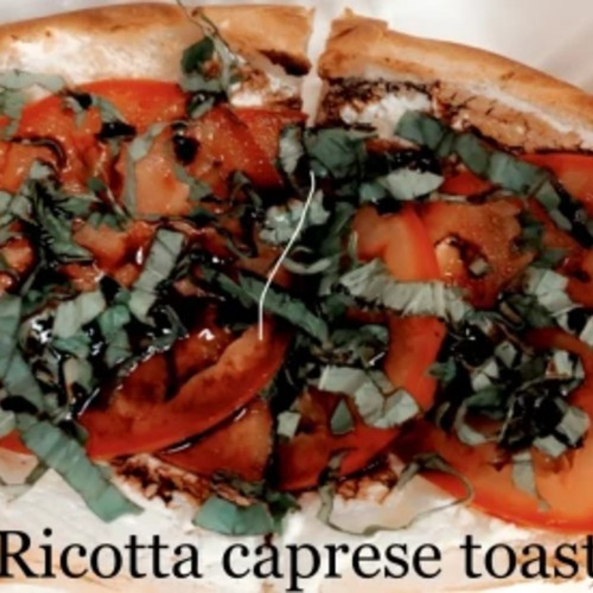 Ricotta Caprese Toast