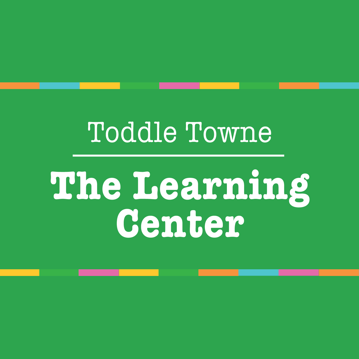 Toddle Towne Learning Center