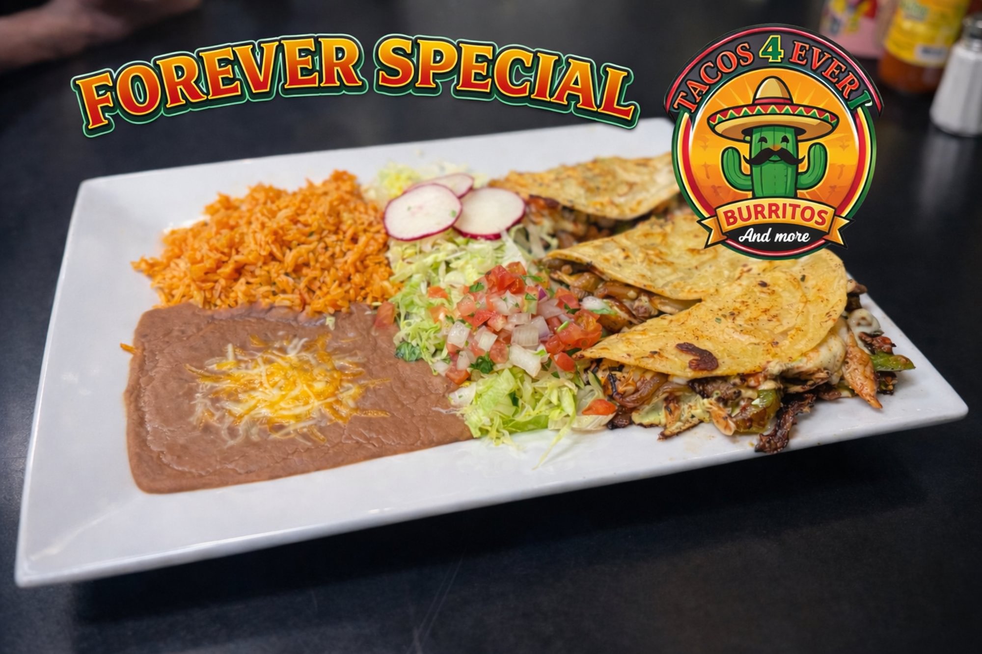 Forever Special Quesadilla