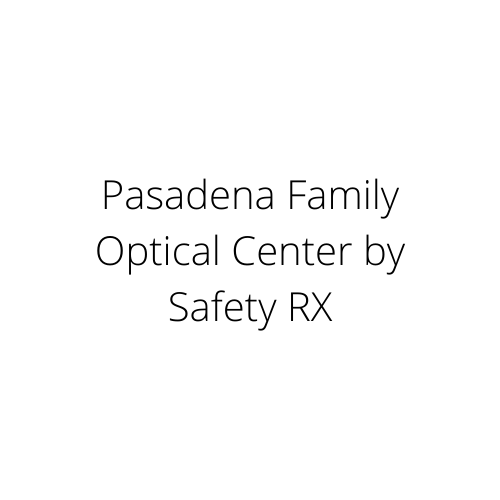 Pasadena Family Vision Center by Safety RX