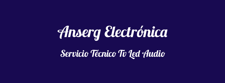 Anserg Electronica - Servicio Tecnico Tv Led Audio