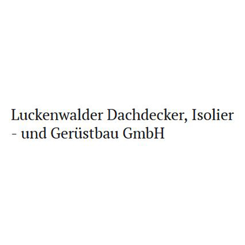 Logo von Luckenwalder Dachdecker Isolier & Gerüstbau GmbH