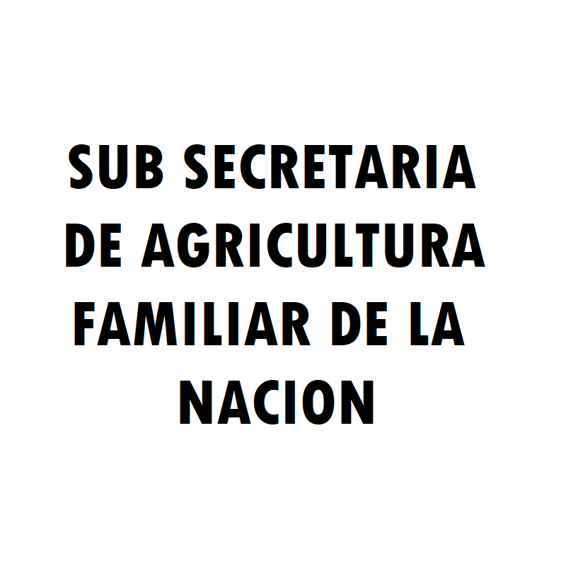 SUB SECRETARIA DE AGRICULTURA FAMILIAR DE LA NACION Santiago del Estero