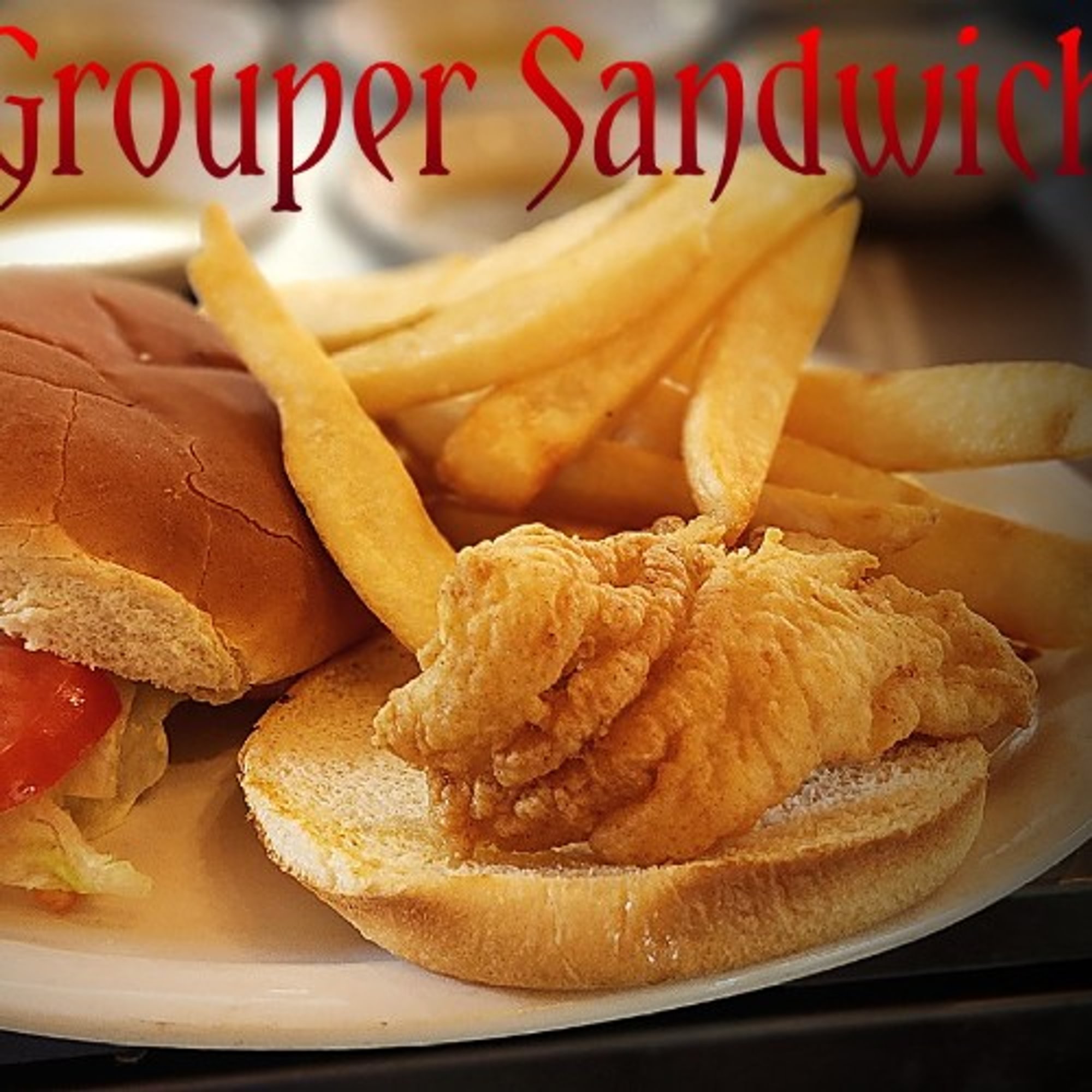 Fried Grouper Sandwich