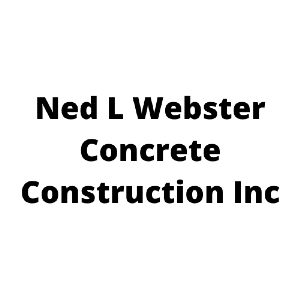 Ned L Webster Concrete Construction Inc
