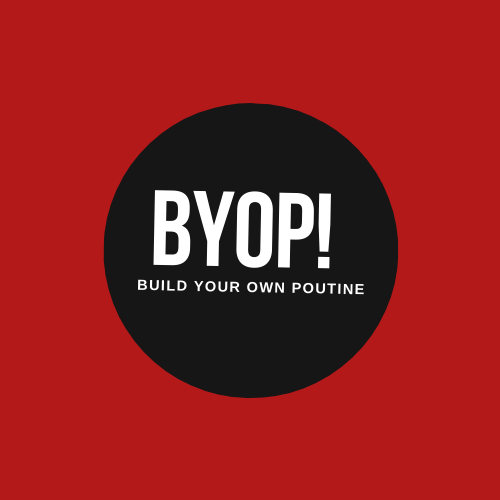 Build Your Own Poutine (Byop)