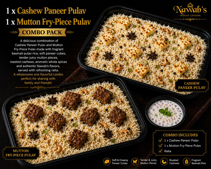 1 x Cashew Paneer & 1 x Mutton Fry-Piece Pulav