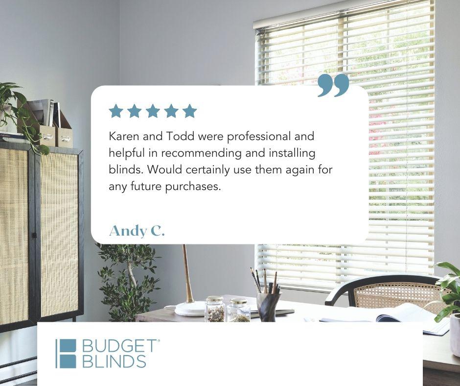 Budget Blinds of Phillipsburg loves to hear about the experience our clients had!