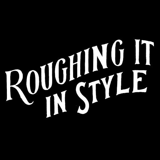 Roughing It In Style