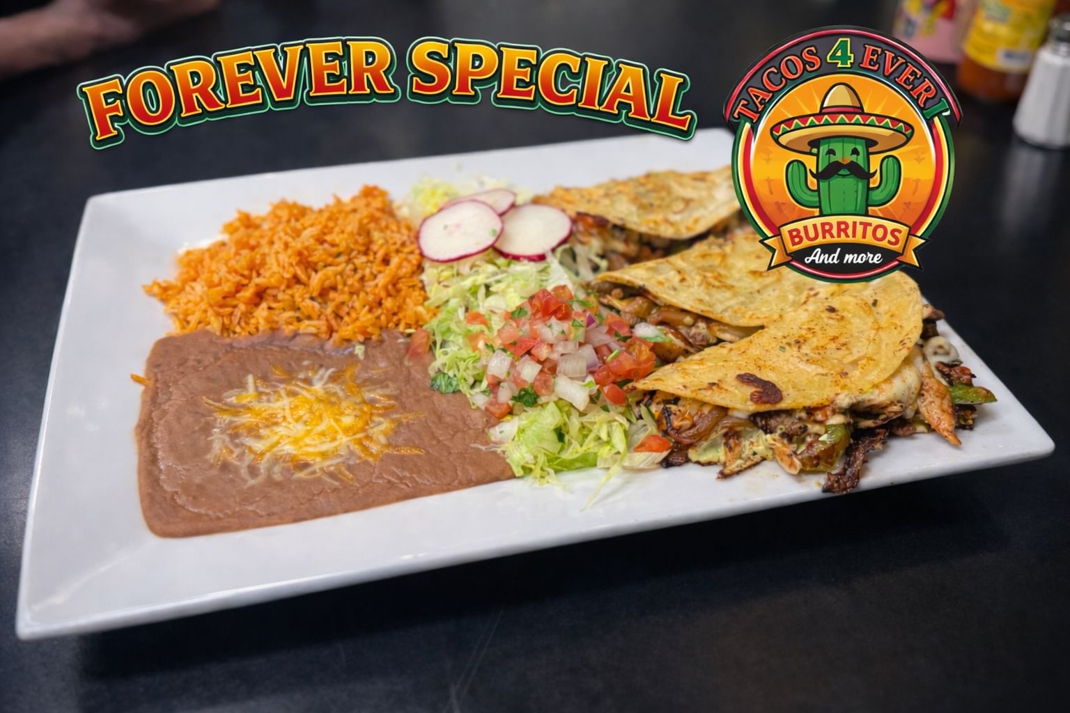 Forever Special Quesadilla
