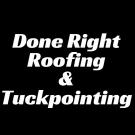 Done Right Roofing & Tuckpointing