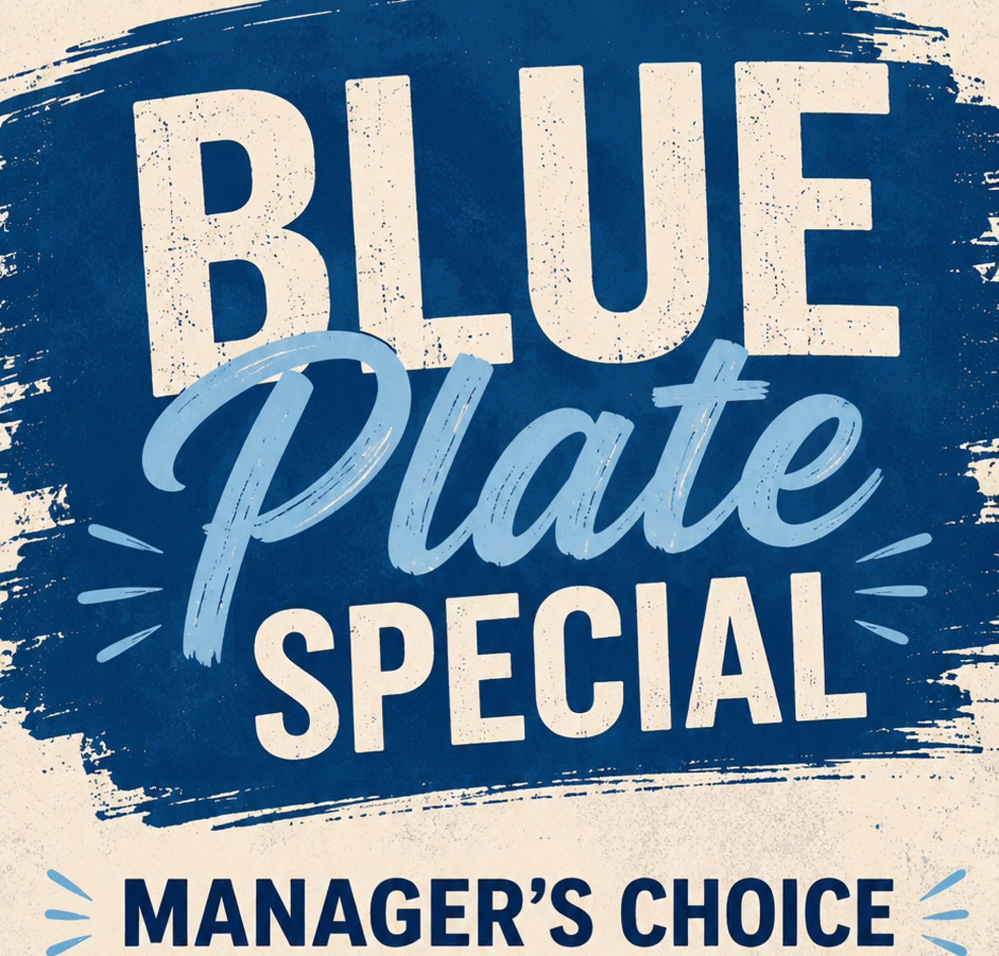 BLUE PLATE SPECIAL