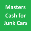 Masters Cash for Junk Cars