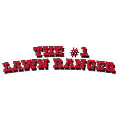 The #1 Lawn Ranger