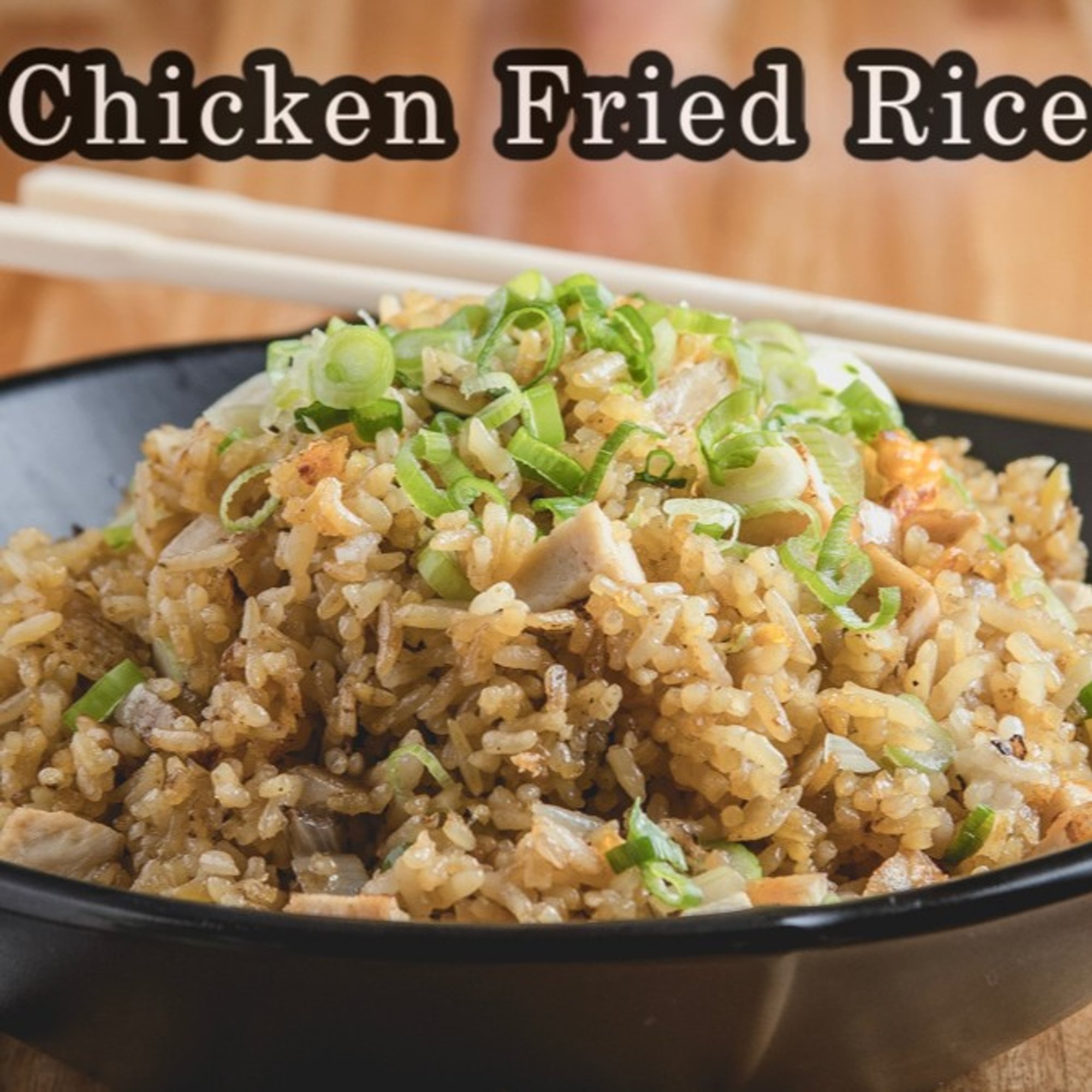 F1. Chicken fried rice