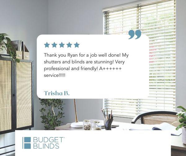 Budget Blinds of Madison & Athens, AL loves to hear about the experience our clients had!