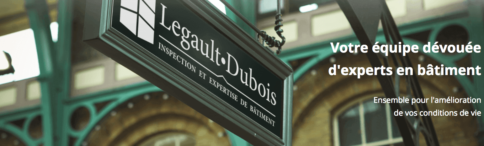 Legault-Dubois Inspecteur en Bâtiment | Saint-Laurent