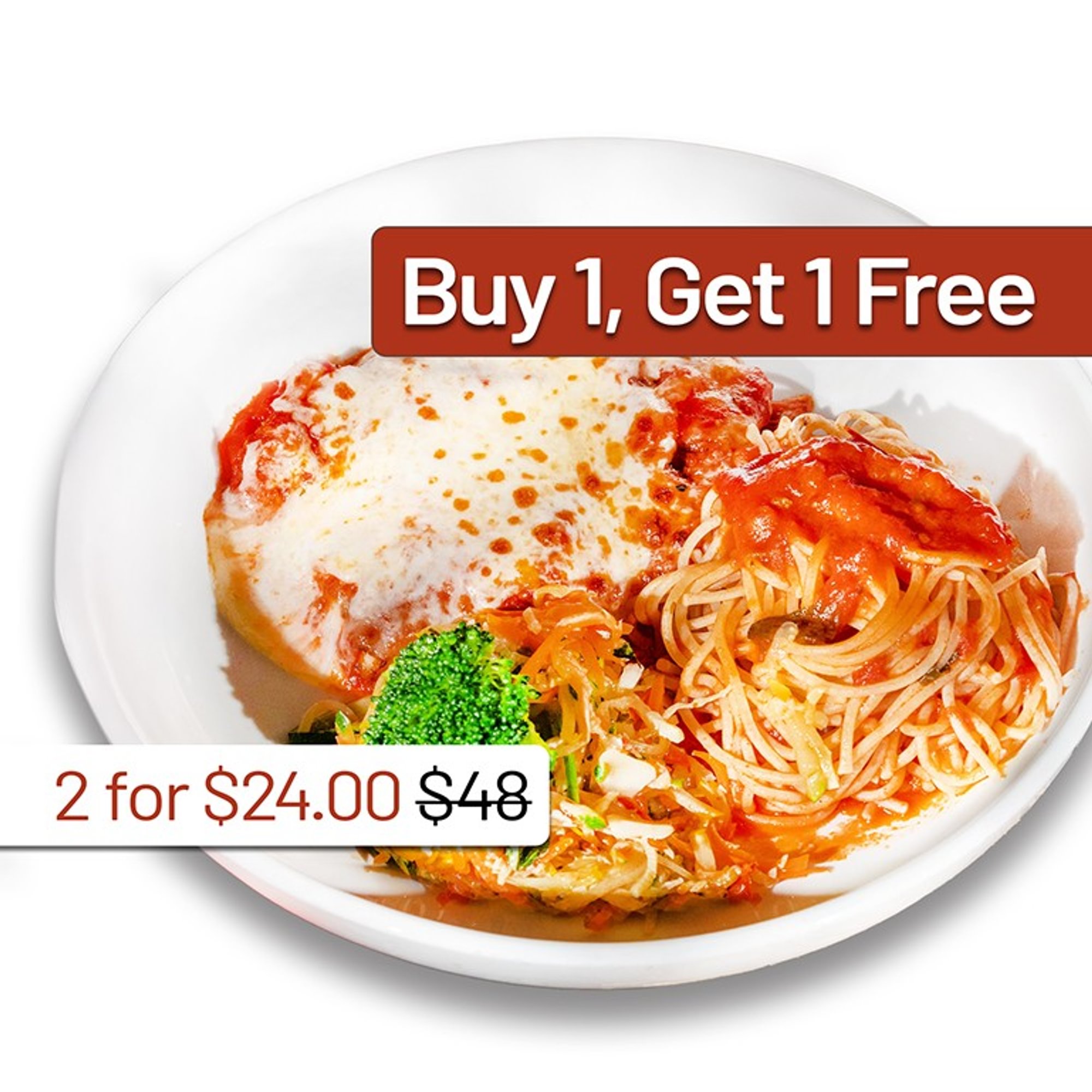 BOGO Petite Chicken Parmigiana - Order One Entree, Receive Two