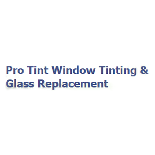 Pro Tint Window Tinting & Glass Replacement