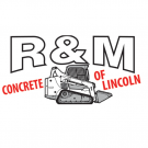 R&M Concrete Of Lincoln Inc