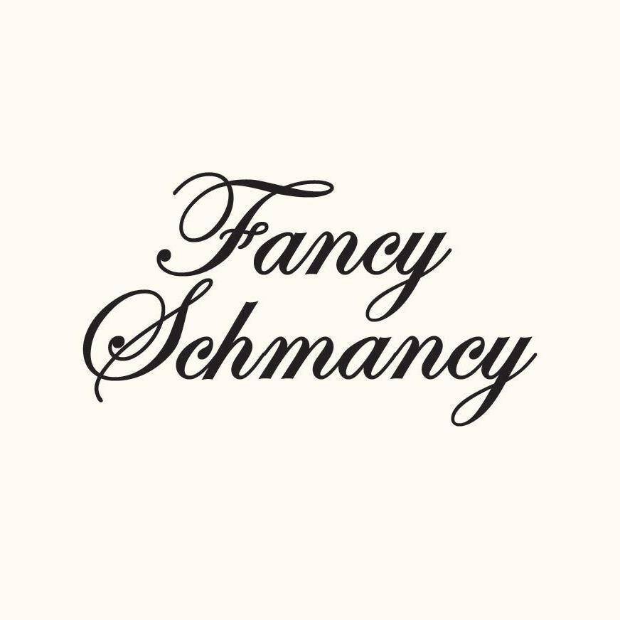 Fancy Schmancy