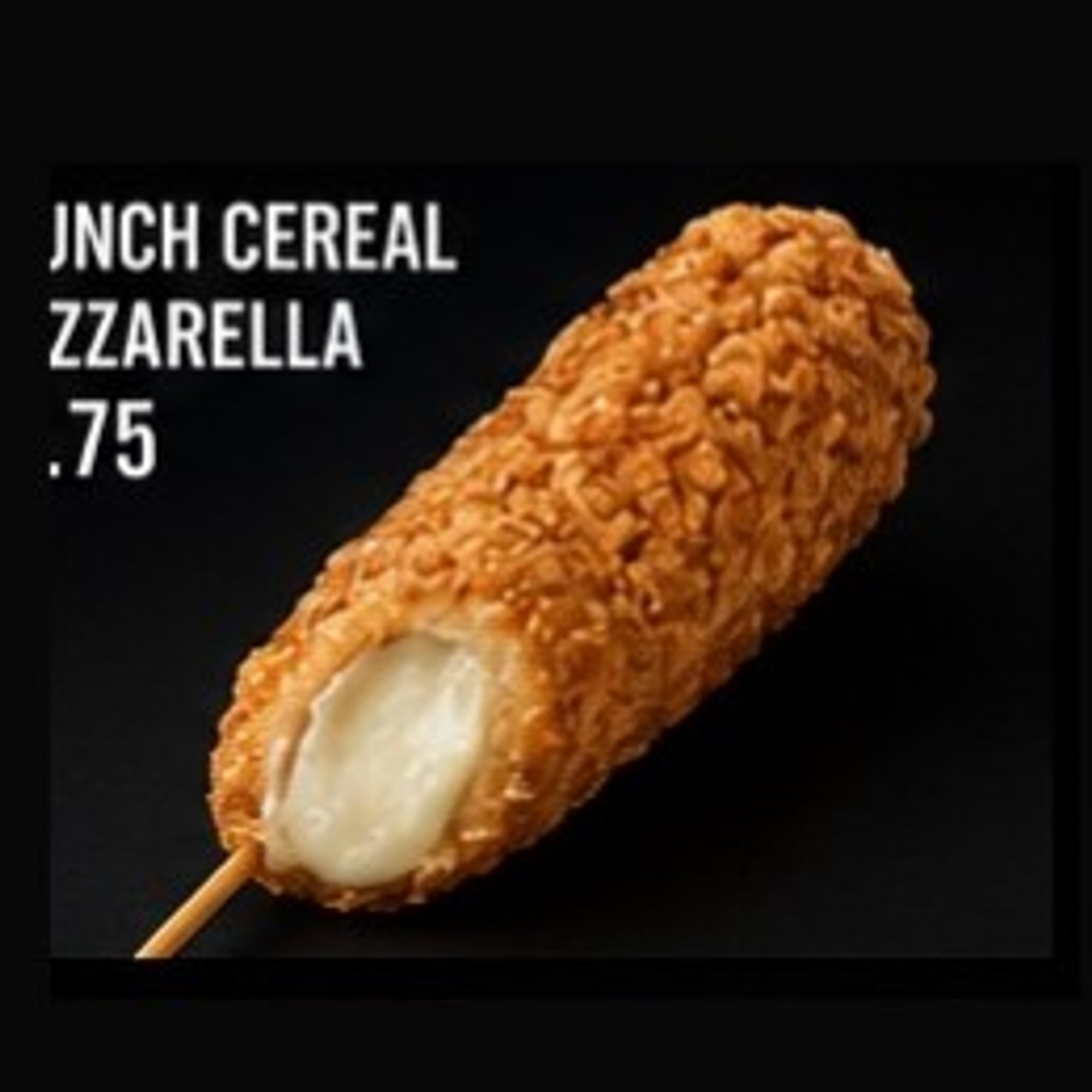 15. Crunch Cereal Mozzarella