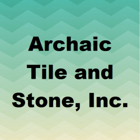Archaic Tile and Stone, Inc.