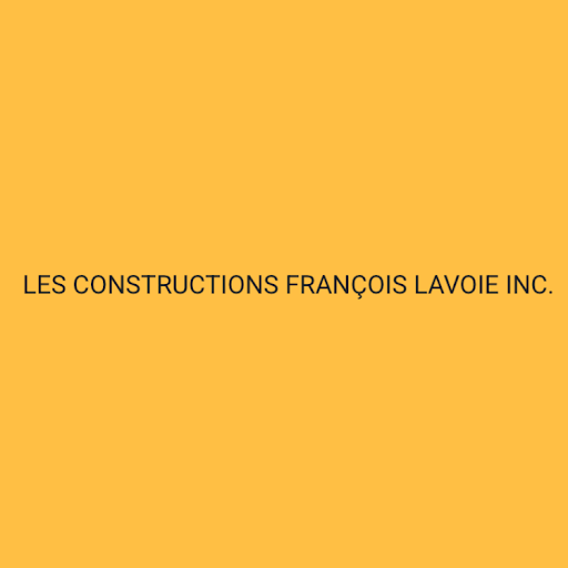 Les Constructions Francois Lavoie