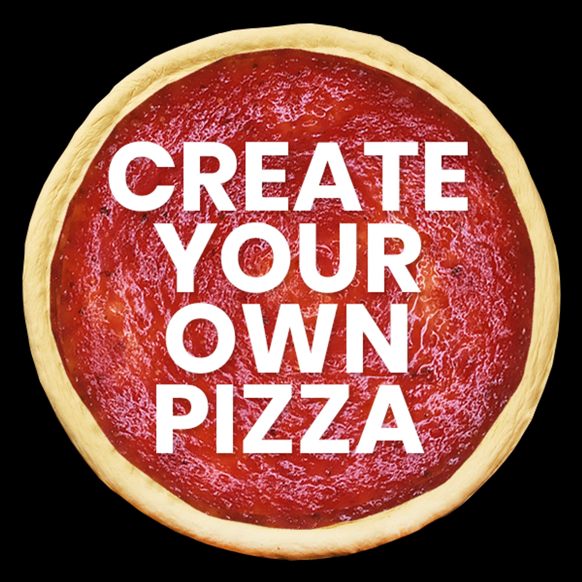 Create Your Own Pizza