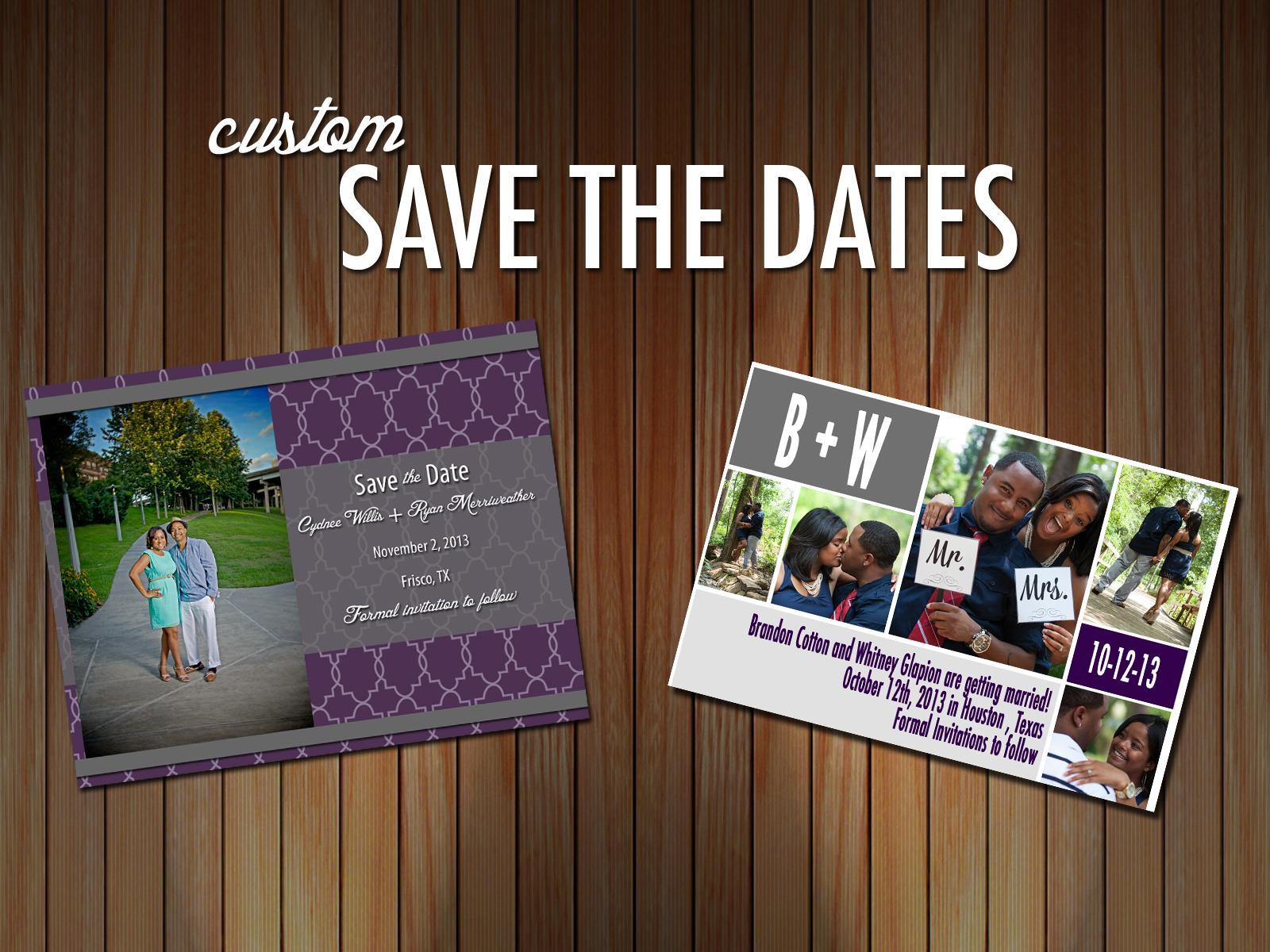 Are those template websites giving you the blues?  Show us your vision and we will create your custom Save The Dates. 4 day Turnaround!