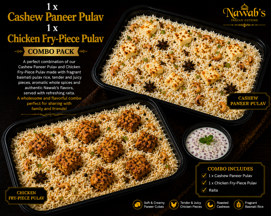 1 x Cashew Paneer & 1 x Chicken Fry-Piece Pulav