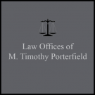Law Offices of M. Timothy Porterfield
