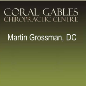 Dr. Martin Grossman, DC - Coral Gables Chiropractic Centre