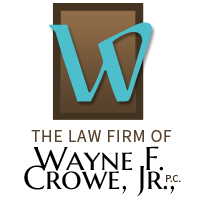 The Law Firm of Wayne F. Crowe, Jr., P.C.