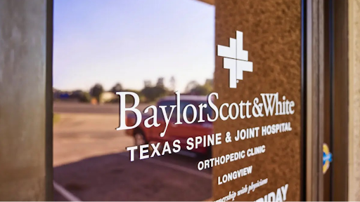 Baylor Scott & White Texas Spine & Joint Hospital Orthopedic Clinic Longview