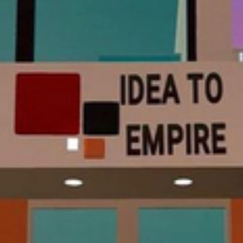 Idea to Empire