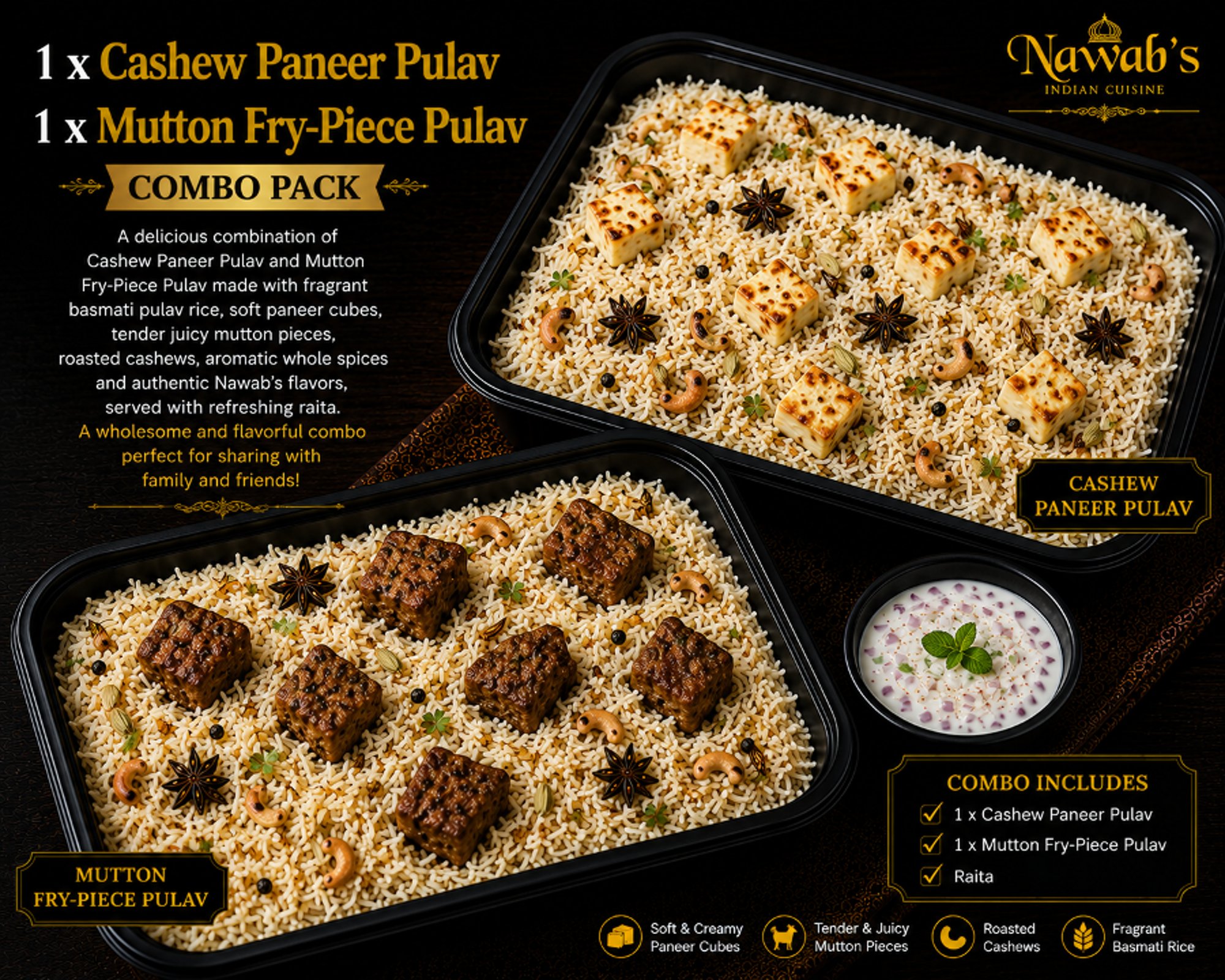 1 x Cashew Paneer & 1 x Mutton Fry-Piece Pulav