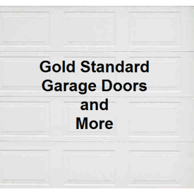 Gold Standard Garage Doors and More