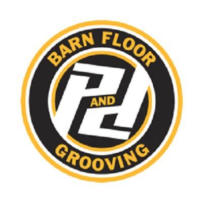 P &amp; D Barn Floor Grooving LLC Logo