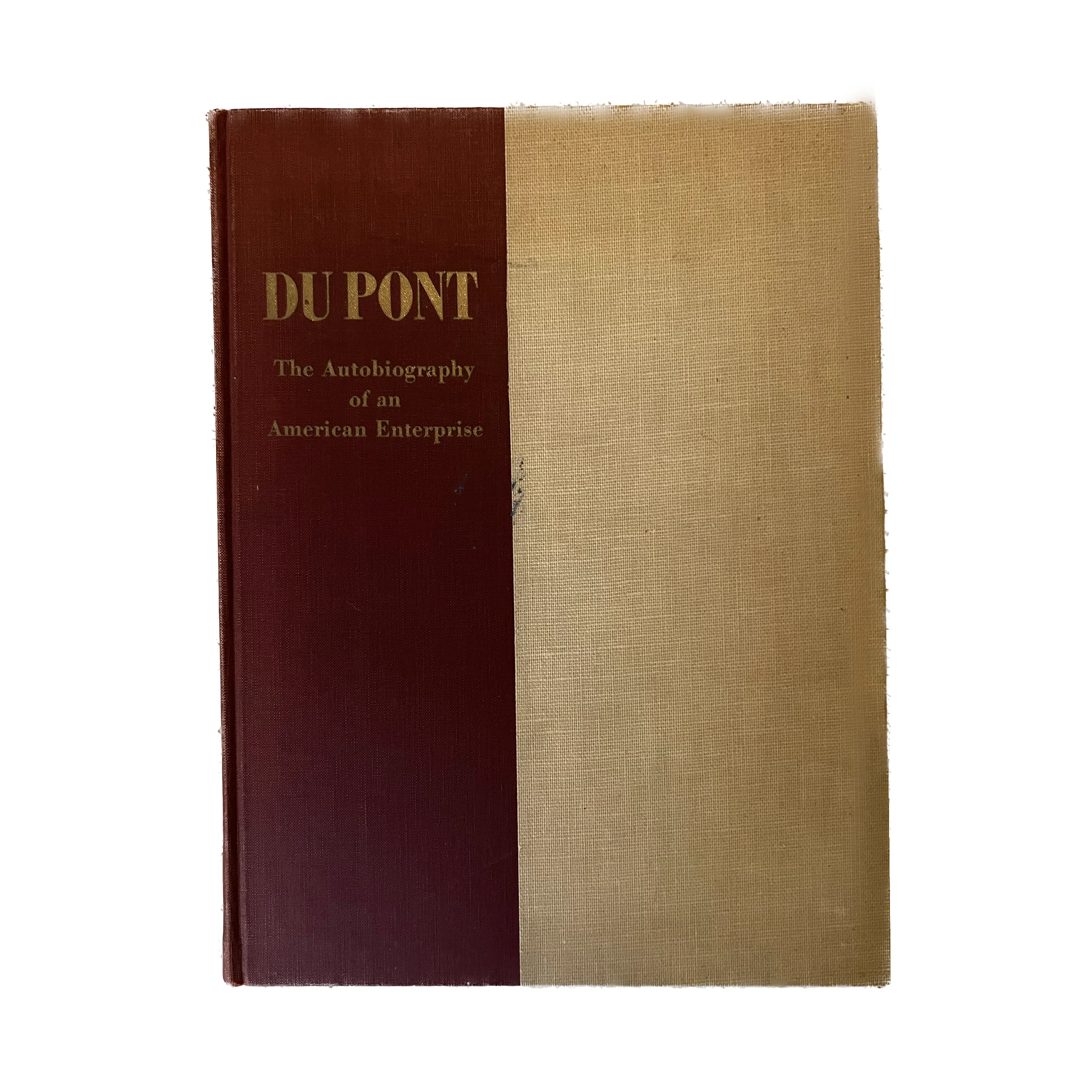 Du Pont: The Autobiography of American Enterprise - E.I. Du Pont De Nemours & Company