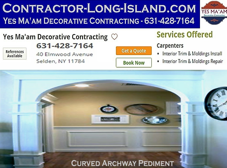 Curved Archway Pediment | 631-428-7164 | Contractor Long Island