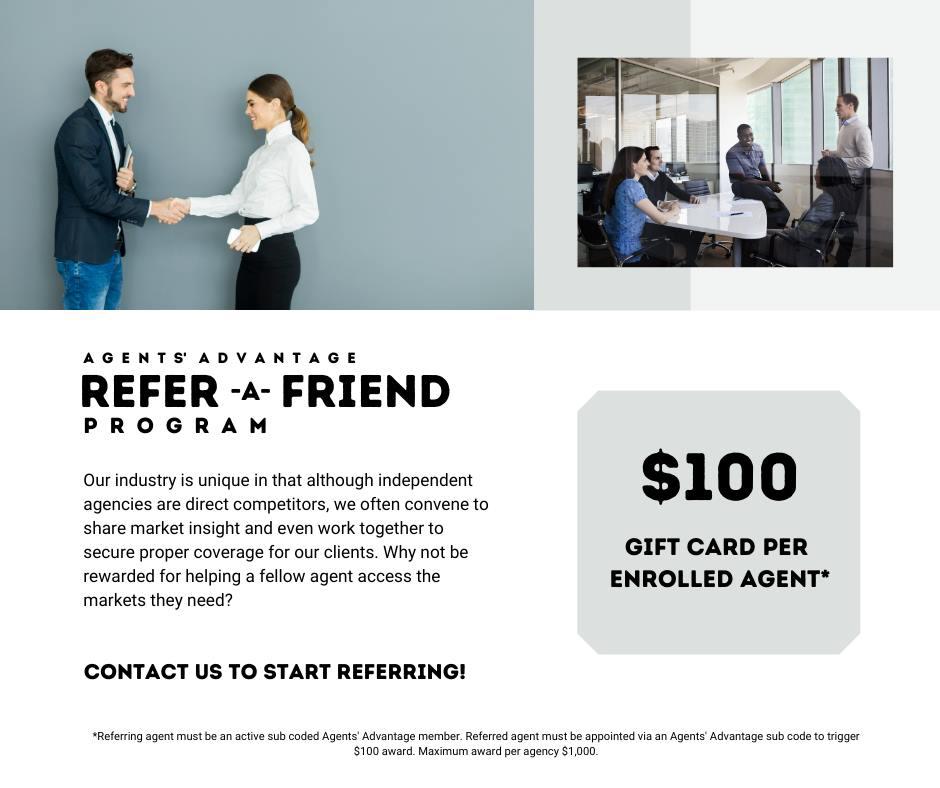 Our Refer-A-Friend Program is in full effect! Members (and prospects who become members) can earn $100 per referred Agent. *Referring agent must be an active sub coded member. Referred agent must be appointed via sub code to trigger $100 award. Max award $1K/agent.  SpreadTheWord